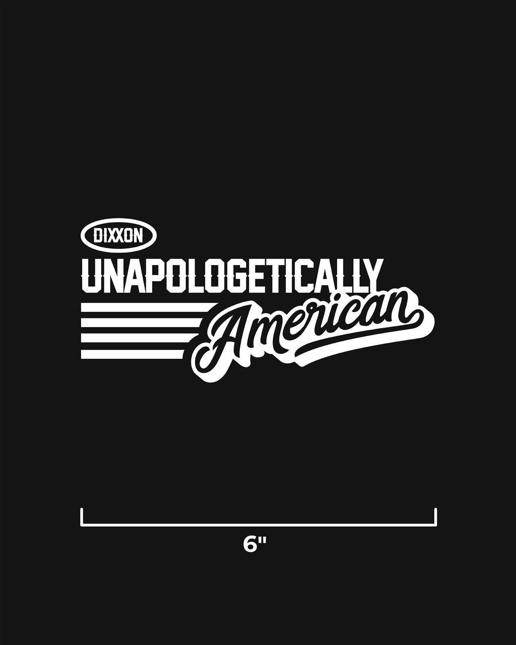 Unapologetically American 6" Die Cut Sticker